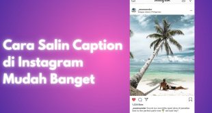 Cara Salin Caption di Instagram Mudah Terbaru