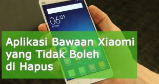 Aplikasi Bawaan Xiaomi yang Tidak Boleh di Hapus