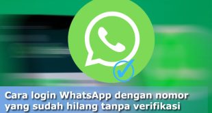 Cara login WhatsApp dengan nomor yang sudah hilang tanpa verifikasi
